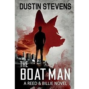 The Boat Man: A Suspense Thriller, Paperback - Dustin Stevens imagine