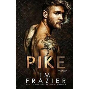 Pike: The Pawn Duet, Book One, Paperback - T. M. Frazier imagine