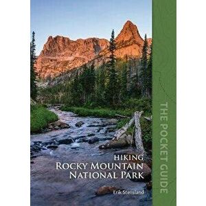 Hiking Rocky Mountain National Park: The Pocket Guide, Paperback - Erik Stensland imagine