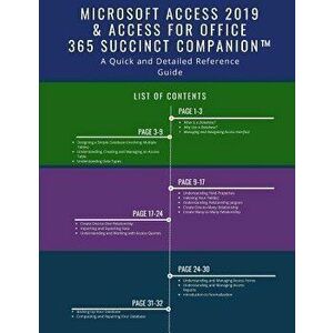 Microsoft Access 2019 & Access for Office 365 Succinct Companion(TM): A Quick and Detailed Reference Guide, Paperback - Succinct Companion imagine