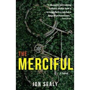 The Merciful, Paperback - Jon Sealy imagine