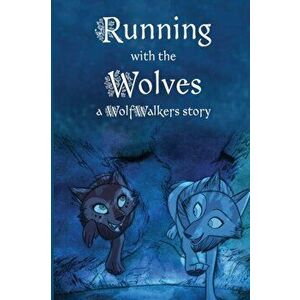 Running with the Wolves, Paperback - Calee M. Lee imagine