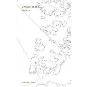Unravelanche, Paperback - Jon Stone imagine