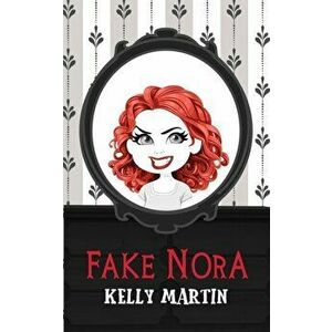 Fake Nora, Paperback - Kelly Martin imagine