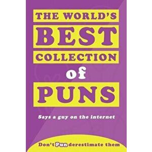 The World's Best Collection of Puns, Paperback - *** imagine