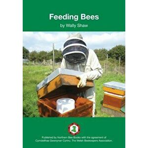 Feeding Bees, Paperback - Wally Shaw imagine