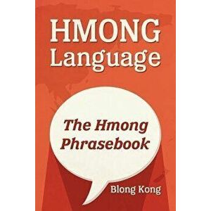 Hmong Language: The Hmong Phrasebook, Paperback - Blong Kong imagine