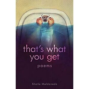 that's what you get, Paperback - Sheila Maldonado imagine
