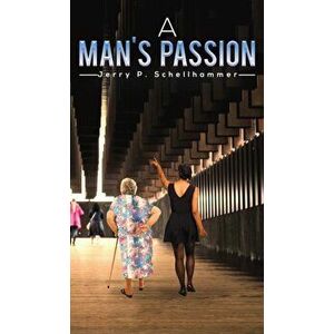 A Man's Passion, Hardcover - Jerry P. Schellhammer imagine
