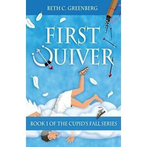 First Quiver, Paperback - Beth C. Greenberg imagine