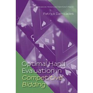 Optimal Hand Evaluation in Competitive Bidding, Paperback - Darricades Patrick imagine