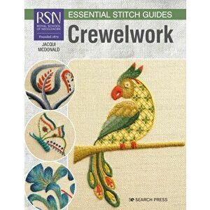 Rsn Essential Stitch Guides: Crewelwork - Large Format Edition, Paperback - Jacqui McDonald imagine