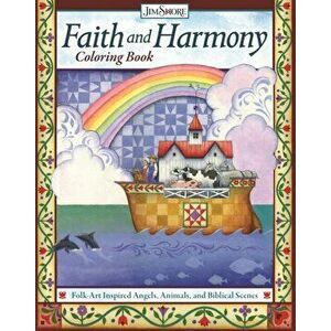 Faith and Harmony Coloring Book: Folk-Art Inspired Angels, Animals, and Biblical Scenes, Paperback - Jim Shore imagine