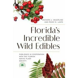 Florida's Incredible Wild Edibles, 2nd Edition, Paperback - Florida Native Plant Society imagine