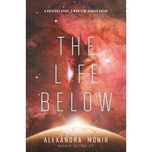 The Life Below, Paperback - Alexandra Monir imagine