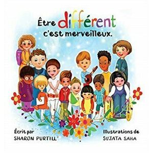 Être différent c'est merveilleux: Un livre illustré à propos de diversité et de bonté, Hardcover - Sharon Purtill imagine