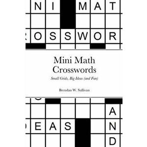 Mini Math Crosswords, Paperback - Brendan Sullivan imagine