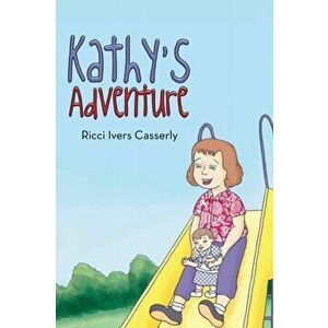 Kathy's Adventure, Paperback - Ricci Ivers Casserly imagine