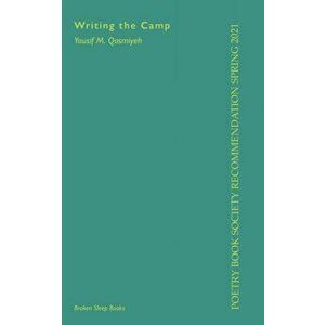 Writing the Camp, Paperback - Yousif M. Qasmiyeh imagine