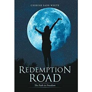 Redemption Road: The Path to Freedom, Hardcover - Cherish Sade White imagine