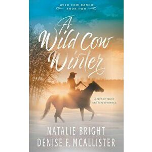 Wild Cow Winter, Paperback - Natalie Bright imagine