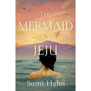 The Mermaid from Jeju, Hardcover - Sumi Hahn imagine