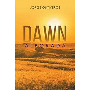 Dawn: Alborada, Paperback - Jorge Ontiveros imagine
