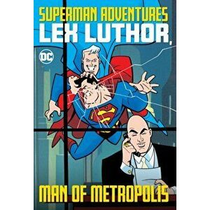 Superman Adventures: Lex Luthor, Man of Metropolis, Paperback - *** imagine