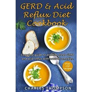 GERD and Acid Reflux Diet Cookbook: (2 Book in 1) Complete guide to prevent, treat GERD and acid reflux with natural remedies. More than 150 delicious imagine