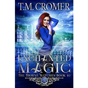 Enchanted Magic, Paperback - T. M. Cromer imagine