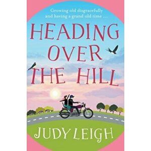 Heading Over the Hill, Paperback - Judy Leigh imagine