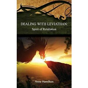 Dealing with Leviathan: Spirit of Retaliation: Strategies for the Threshold #5, Paperback - Anne Hamilton imagine