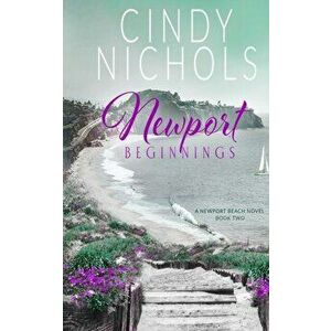 Newport Beginnings, Paperback - Cindy Nichols imagine