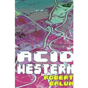 Acid Western, Paperback - Robert Balun imagine