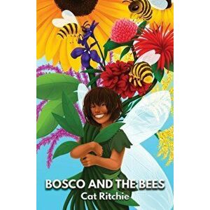 Bosco and the Bees, Paperback - Cat Ritchie imagine
