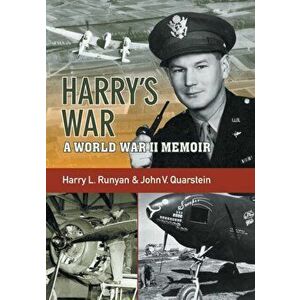 Harry's War: A War World II Memoir, Paperback - Harry L. Runyan imagine