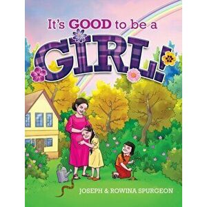 It's Good to be a Girl!, Hardcover - Joseph R. Spurgeon imagine