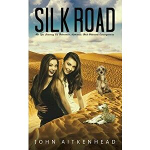 Silk Road, Paperback - John Aitkenhead imagine