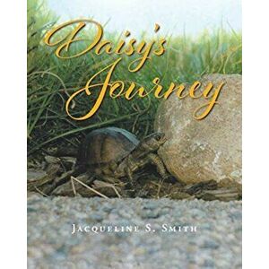 Daisy's Journey, Paperback - Jacqueline S. Smith imagine