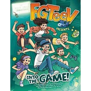 FGTeeV Presents: Into the Game!, Paperback - *** imagine