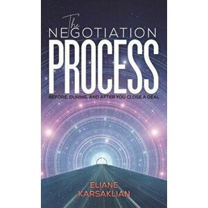 The Negotiation Process, Paperback - Eliane Karsaklian imagine