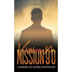 Vision 10 Mission 90, Paperback - B. Nair imagine