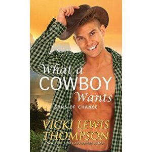 What a Cowboy Wants, Paperback - Vicki Lewis Thompson imagine