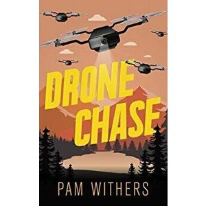 Drone Chase, Paperback - Pam Withers imagine