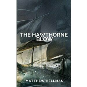 The Hawthorne Blow, Paperback - Matthew Hellman imagine