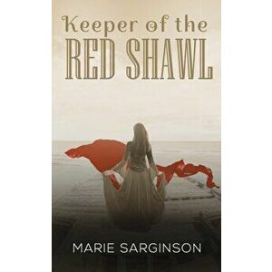 Keeper of the Red Shawl, Paperback - Marie Sarginson imagine