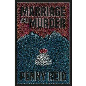 Marriage and Murder, Paperback - Penny Reid imagine
