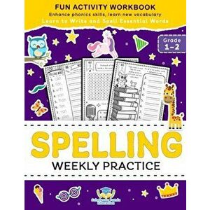 Spelling Weekly Practice for 1st 2nd Grade: Learn to Write and Spell Essential Words Ages 6-8 Kindergarten Workbook, 1st Grade Workbook and 2nd ... Re imagine