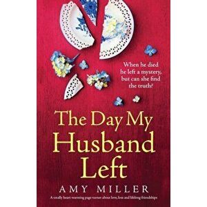 The Day My Husband Left: A totally heart-warming page-turner about love, loss and lifelong friendships, Paperback - Amy Miller imagine