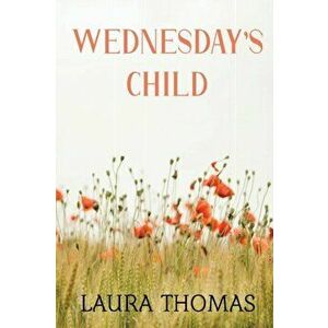 Wednesday's Child, Paperback - Laura Thomas imagine